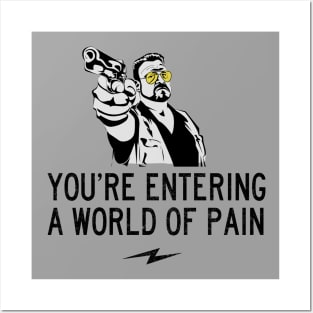 You're entering a world of pain Posters and Art